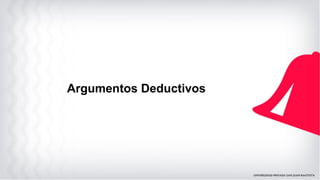 Argumentos Deductivos
 