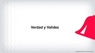 Verdad y Validez
 