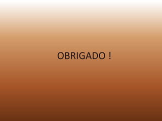 OBRIGADO !
 