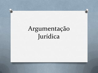 Argumentação
Jurídica

 