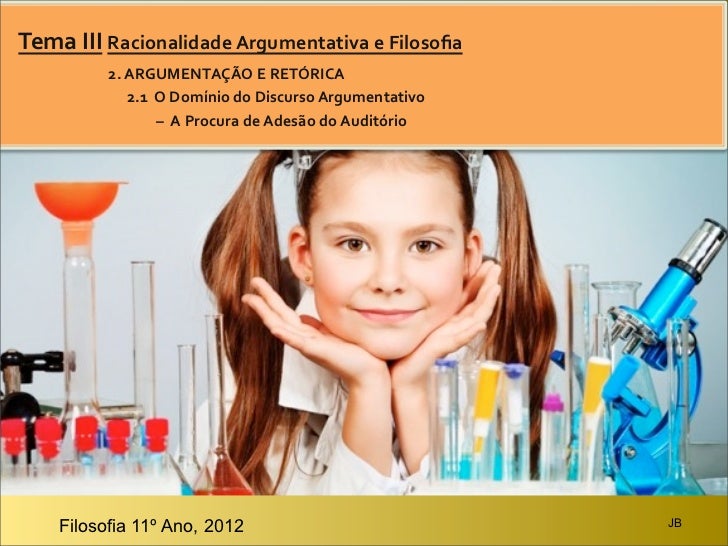 Tema%III%Racionalidade%Argumentativa%e%Filosoﬁa%         %%2.%ARGUMENTAÇÃO%E%RETÓRICA%         % %2.1%%O%Domínio%do%Discur...