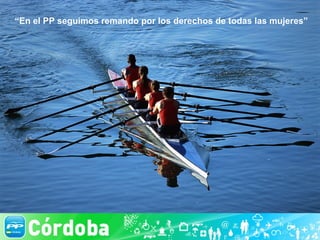 “ En el PP seguimos remando por los derechos de todas las mujeres” 
