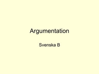Argumentation Svenska B 