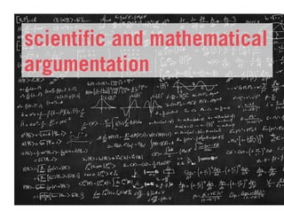 scientific and mathematical
argumentation
 