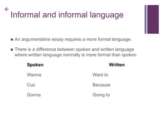 Informal Arguments Argumentative essay writing | PPTX