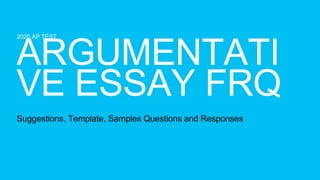 2020 AP TEST
Suggestions, Template, Samples Questions and Responses
 
