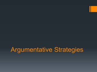Argumentative Strategies
 