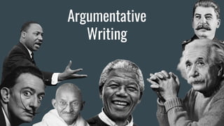 Argumentative
Writing
 