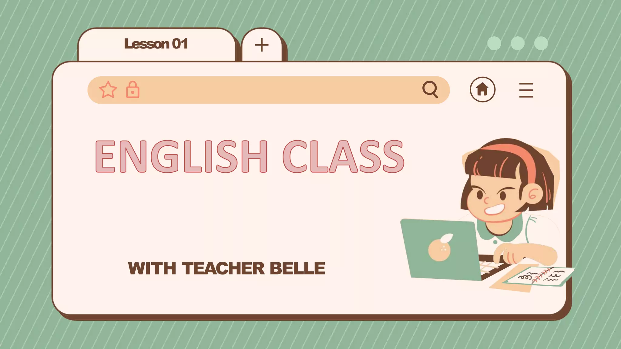Lesson01
WITH TEACHER BELLE