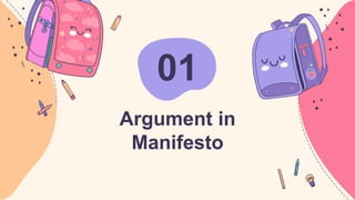 Argument in
Manifesto
01
 