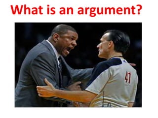What is an argument?
 