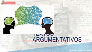 TEXTOS
ARGUMENTATIVOS
 