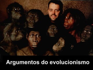 Argumentos do evolucionismo 
