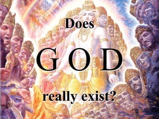 Does

GOD
really exist?
 