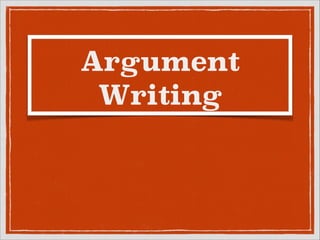 Argument
Writing

 