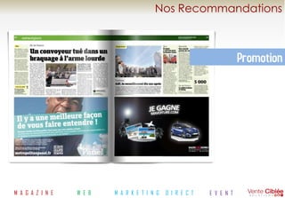 Nos Recommandations



                                                                        Promotion




M A G A Z I N E   W E B   M A R K E T I N G   D I R E C T   E V E N T
 