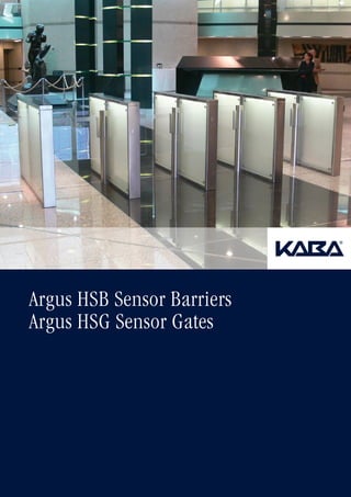 Argus HSB Sensor Barriers
Argus HSG Sensor Gates
 