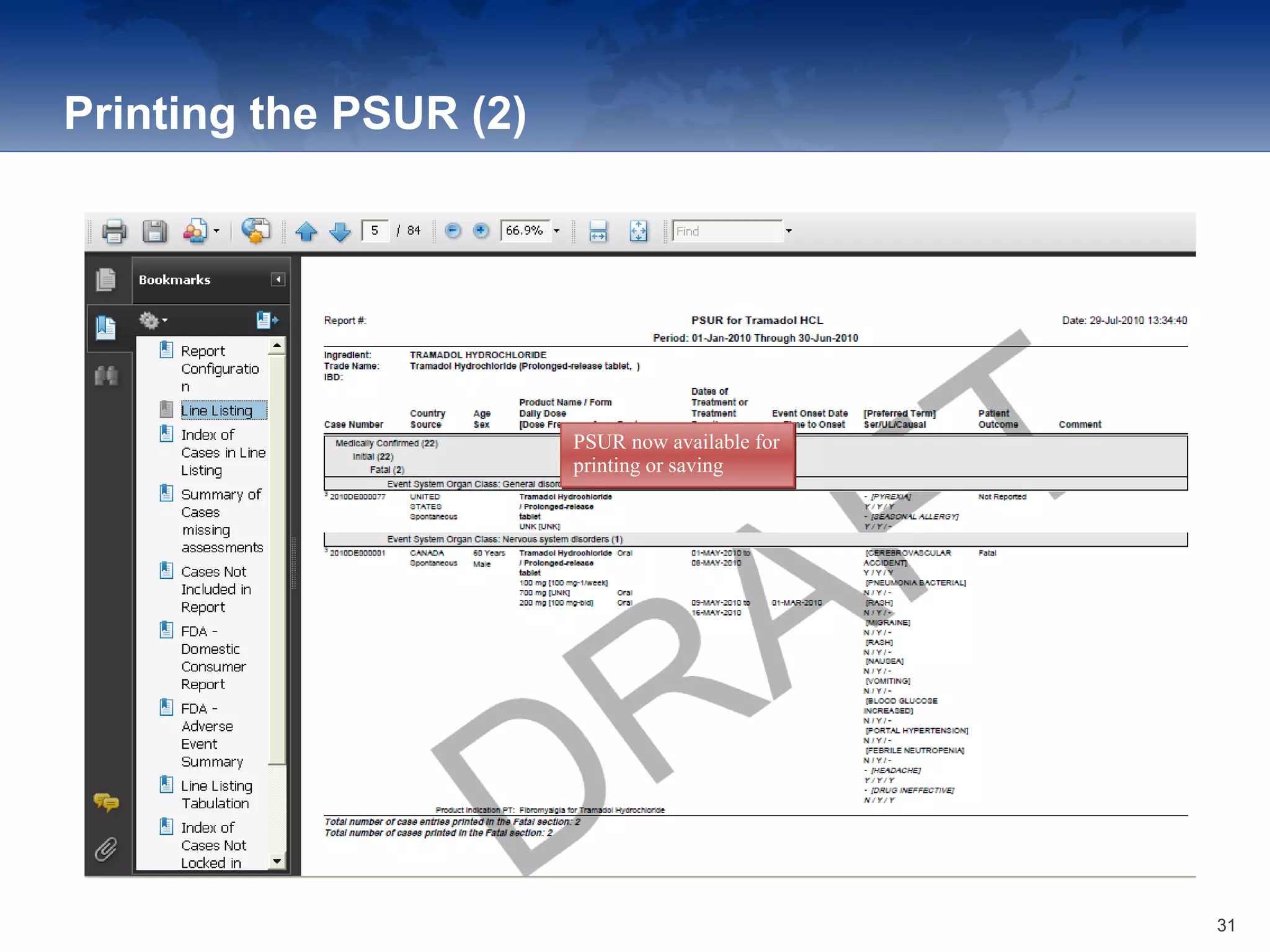 Printing the PSUR (2)
PSUR now available for
printing or saving
PSUR now available for
printing or saving
31
 