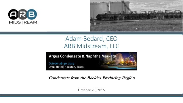 ARB Midstream: Condensate from the Rockies Producing Region