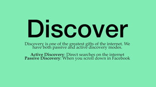 Self  
Discovery
The highest form of value the internet provides
to a human is self discovery. The instant nature
to find ...