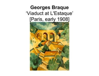 Georges Braque
‘Viaduct at L'Estaque’
  [Paris, early 1908]
 
