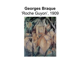 Georges Braque
‘Roche Guyon’, 1909
 