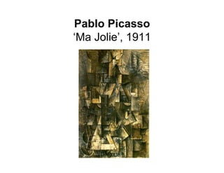 Pablo Picasso
‘Ma Jolie’, 1911
 