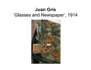 Juan Gris
‘Glasses and Newspaper’, 1914
 