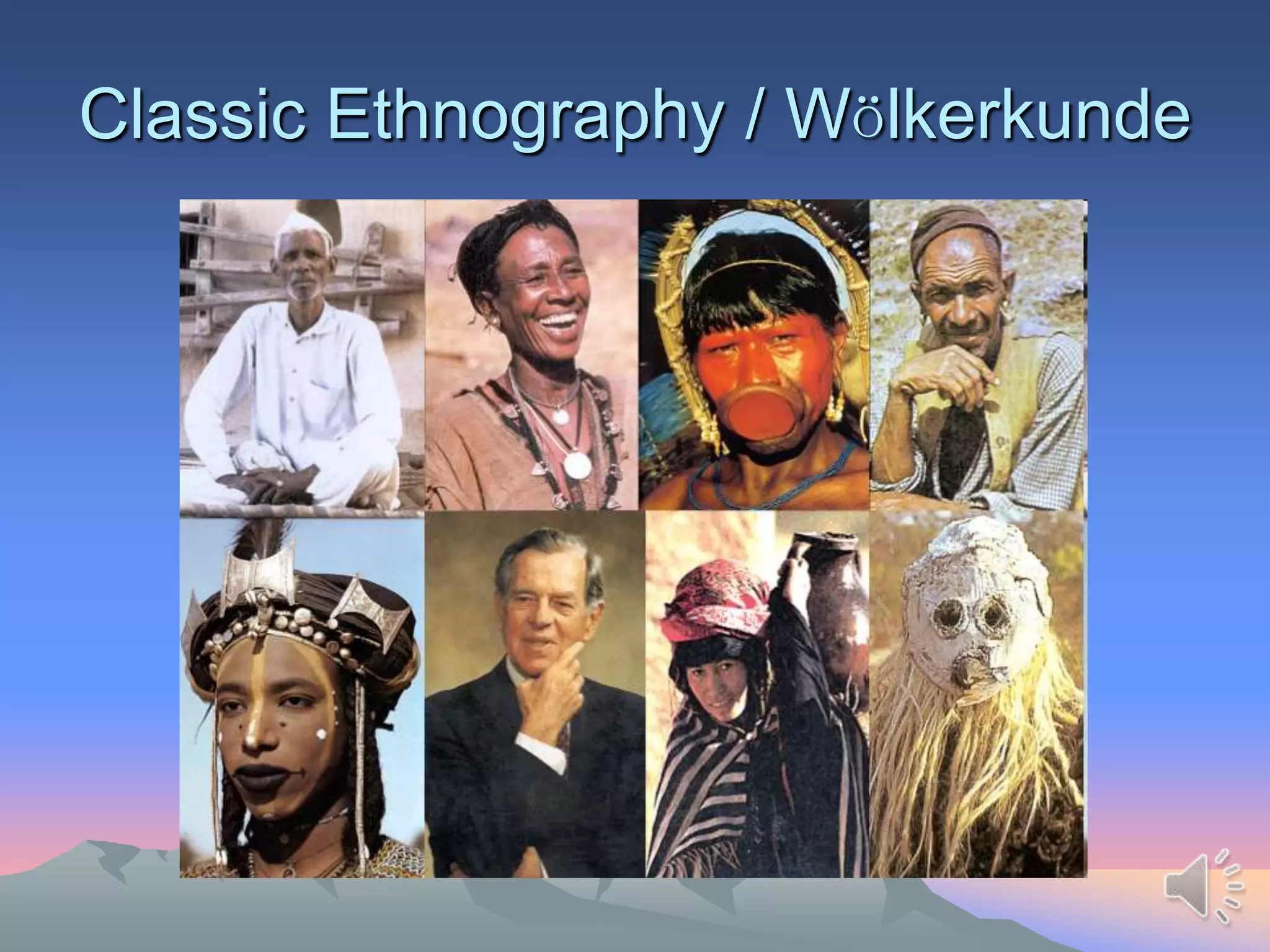 Classic Ethnography / Wӧlkerkunde
 
