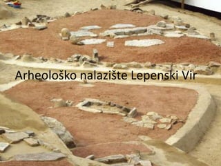 Arheološko nalazište Lepenski Vir

 