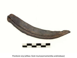 Pronksist sirp (allikas: Eesti muinasornamentika andmebaas)
 