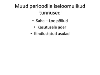 Muud perioodile iseloomulikud
         tunnused
       • Saha – Loo põllud
        • Kasutusele ader
      • Kindlustatud asulad
 