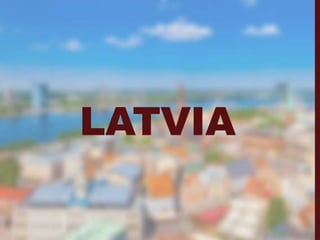 LATVIA
 