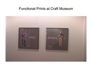 Functional Prints at Craft Museum

 