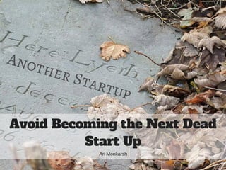 Avoid Becoming the Next Dead Start Up