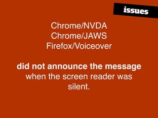 Is the newly inserted message
announced immediately when
triggered - while screen reader
is currently announcing other
con...