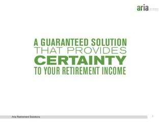 Aria Retirement Solutions

7

 