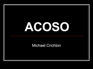 ACOSO Michael Crichton 