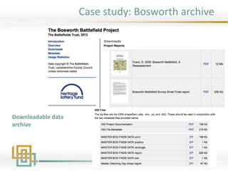 Case study: Bosworth archive
Downloadable data
archive
 