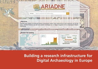 Building a research infrastructure for
Digital Archaeology in Europe
 