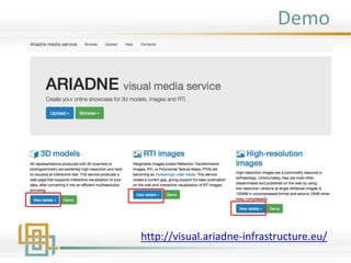 Demo
http://visual.ariadne-infrastructure.eu/
 