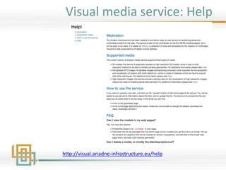 Visual media service: Help
http://visual.ariadne-infrastructure.eu/help
 