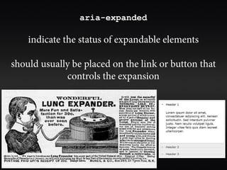 aria-expanded

    indicate the status of expandable elements

should usually be placed on the link or button that
             controls the expansion
 