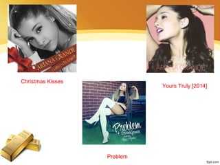 Christmas Kisses
Problem
Yours Truly [2014]
 