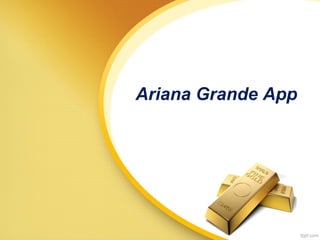 Ariana Grande App
 