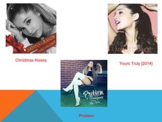 Christmas Kisses
Problem
Yours Truly [2014]
 