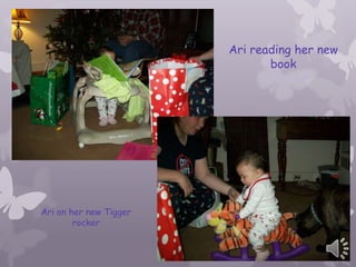 Ari reading her new
                               book




Ari on her new Tigger
        rocker
 