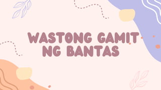 Wastong gamit ng mga bantas............. | PDF