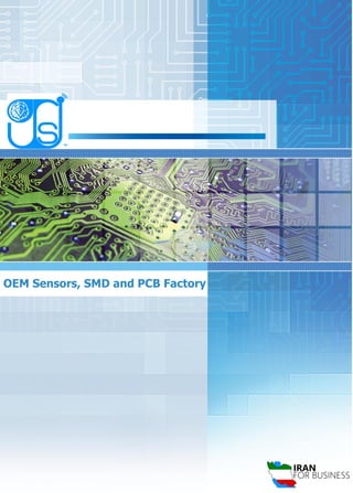 OEM Sensors, SMD and PCB Factory
ARIA SOREN COMPANY ariws™
www.ariws.com
www.iranforbusiness.com
 