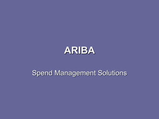 ARIBA Spend Management Solutions 